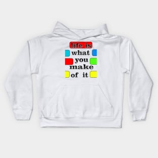 life is what you make of it success unisex Kids Hoodie